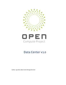 Data Center v1.0  Author: Jay Park, Data Center Design Director 1