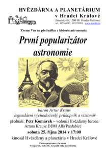 HVĚZDÁRNA A PLANETÁRIUM v Hradci Králové Zámeček 456, [removed]Hradec Králové, tel.: [removed], [removed], www.astrohk.cz  Zveme Vás na přednášku z historie astronomie: