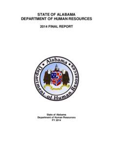 STATE OF ALABAMA DEPARTMENT OF HUMAN RESOURCES 2014 FINAL REPORT State of Alabama Department of Human Resources