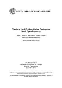 BANCO CENTRAL DE RESERVA DEL PERÚ  Effects of the U.S. Quantitative Easing on a Small Open Economy César Carrera* Fernando Pérez Forero* Nelson Ramírez-Rondán*