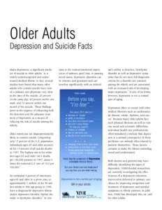 Older Adults Depression and Suicide Facts Major depression, a significant predic1 tor of suicide in older adults, is a widely underrecognized and undertreated medical illness. In fact, several studies have found that man