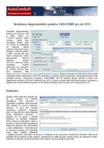 Novelizace diagnostického systému VAG-COM® pro rok 2015 Uživatelé diagnostického systému pro koncern VW a OBD mohou