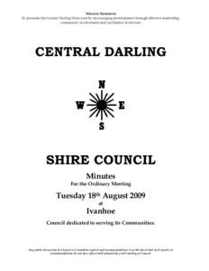 Mission Statement To promote the Central Darling Shire area by encouraging development through effective leadership, community involvement and facilitation of services CENTRAL DARLING