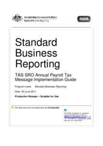 Standard Business Reporting TAS SRO Annual Payroll Tax Message Implementation Guide Program name: