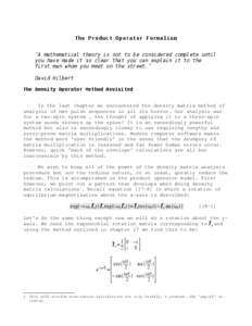 The Product Operator Formalism “A mathematical theory is not to be considered complete until you have made it so clear that you can explain it to the first man whom you meet on the street.” David Hilbert The Density 