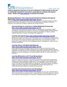 CITEd is pleased to announce a new set of Research in Brief articles on the use of multimedia materials for instruction, particularly for students with special needs. Please visit www.cited.org to read the full articles.
