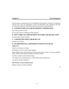Chapter 5:  List of Preparers This document was prepared by the Lower Manhattan Development Corporation in conjunction with the New York City Department of Parks and Recreation. Key individuals and firms