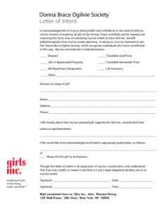 Donna Brace Ogilvie Society Letter of Intent In acknowledgement of my/our strong belief and confidence in the work of Girls Inc. and its mission of inspiring all girls to be Strong, Smart, and Bold, and by signing and re