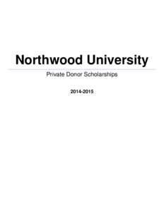 Northwood University Private Donor Scholarships[removed] CONTENTS AUTOMOTIVE HALL OF FAME SCHOLARSHIPS .............................................................................. 2
