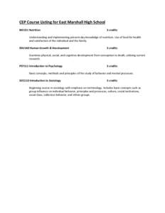 CEP Course Listing for East Marshall High School BIO151 Nutrition 3 credits  Understanding and implementing present-day knowledge of nutrition. Use of food for health