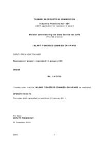 TASMANIAN INDUSTRIAL COMMISSION Industrial Relations Act 1984 s32(7) application for rescission of award Minister administering the State Service Act[removed]T13738 of 2010)