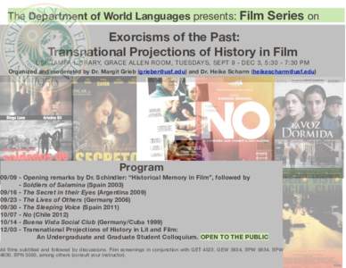The Department of World Languages presents: Film Series on  Exorcisms of the Past: Transnational Projections of History in Film USF TAMPA LIBRARY, GRACE ALLEN ROOM, TUESDAYS, SEPT 9 - DEC 3, 5:30 - 7:30 PM Organized and 