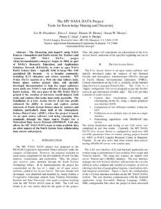 The MY NASA DATA Project: Tools for Knowledge Sharing and Discovery Lin H. Chambers1, Erica J. Alston1, Dennis D. Diones2, Susan W. Moore2, Penny C. Oots2, Carrie S. Phelps2 1