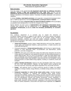 EU–Ukraine Association Agreement “What does the Agreement offer?” Basic principles: From the outset, it was agreed that the Agreement should take approach, include a Deep and Comprehensive Free Trade qualitatively 