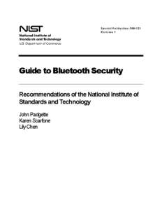 Special Publication[removed]Revision 1 Guide to Bluetooth Security Recommendations of the National Institute of Standards and Technology