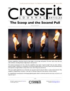 CrossFit Journal Article Reprint. First Published in CrossFit Journal Issue 41 - JanuaryThe Scoop and the Second Pull Greg Glassman  Olympic weightlifters have been found to have higher vertical leaps and quicker 