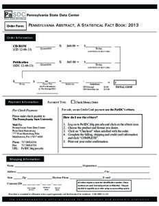 Order Form:  PENNSYLVANIA ABSTRACT, A STATISTICAL FACT BOOK: 2013 Order Information: CD-ROM