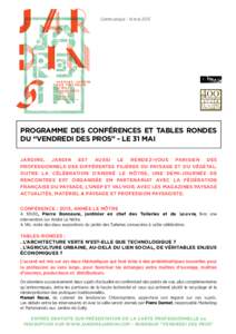 Communiqué - 14 maiPROGRAMME DES CONFÉRENCES ET TABLES RONDES DU “VENDREDI DES PROS” - LE 31 MAI JARDINS, JARDIN EST AUSSI LE RENDEZ-VOUS PARISIEN DES PROFESSIONNELS DES DIFFÉRENTES FILIÈRES DU PAYSAGE ET 