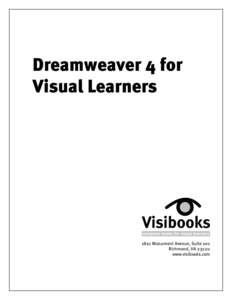 Dreamweaver 4 for Visual Learners 1810 Monument Avenue, Suite 100 Richmond, VA[removed]www.visibooks.com
