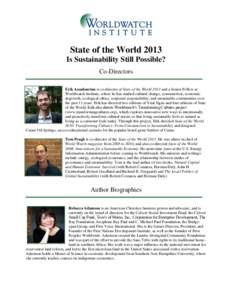 State of the World 2013 Is Sustainability Still Possible? Co-Directors Erik Assadourian is co-director of State of the World 2013 and a Senior Fellow at Worldwatch Institute, where he has studied cultural change, consume
