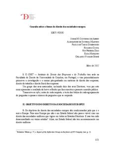 Consulta sobre o futuro do direito das sociedades europeu IDET / FDUC JORGE M. COUTINHO DE ABREU ALEXANDRE DE SOVERAL MARTINS PAULO DE TARSO DOMINGUES RICARDO COSTA