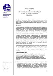 Eccv Response to Productivity Commission Draft Report Caring for Older Australians March 2011 The Ethnic Communities’ Council of Victoria (eccv) welcomes the