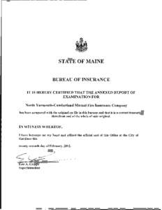 STATE OF MAINE  BUREAU OF INSURANCE IT IS HEREBY CERTIFIED THAT THE ANNEXED REPORT OF EXAMINATION FOR North Yarmouth-Cumberland Mutual Fire Insurance Company