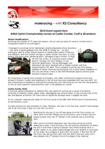 moleracing – with K2 Consultancy 2010 Event reports from British Sprint Championship rounds at Castle Combe, Croft & Silverstone Winter Modifications Following the success of 5th place last season, the car was put away