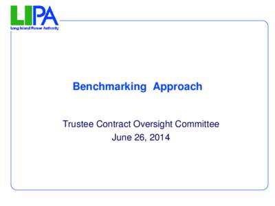 Benchmarking Approach  Trustee Contract Oversight Committee June 26, 2014  Summary