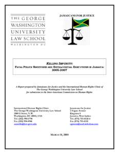 Extrajudicial killings / Ethics / Law / Jamaicans for Justice / Paramilitary organizations / Police brutality / Extrajudicial punishment / Jamaica Constabulary Force / Philip Alston / Crime / Forced disappearance / Human rights abuses