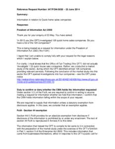 Reference Request Number: IAT/FOIA/0020 – 23 June 2014 Summary: Information in relation to Quick home sales companies Response: Freedom of Information Act 2000 Thank you for your enquiry of 23 May. You have asked: