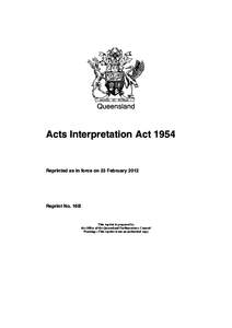 Queensland  Acts Interpretation Act 1954 Reprinted as in force on 23 February 2012