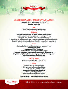 2014  – SEASONS BY ATLANTICA FESTIVE LUNCH – December 10~12 & December 17~19, [removed]:30am until 2pm Bowl