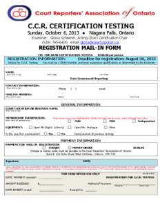 C.C.R. CERTIFICATION TESTING Sunday, October 6, 2013 ● Niagara Falls, Ontario Examiner: Gloria Scheerer, Acting CRAO Certification Chair[removed]email [removed]  REGISTRATION MAIL-IN FORM