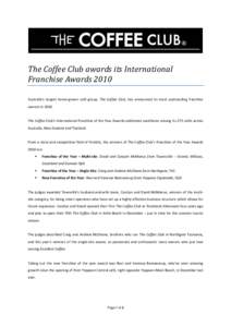 The Coffee Club awards its International Franchise Awards 2010 Australia’s largest home-grown café group, The Coffee Club, has announced its most outstanding franchise owners in[removed]The Coffee Club’s Internationa