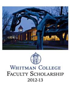 Whitman College is one of the nation’s premier liberal arts colleges. As such, we seek to cultivate the ideal of the teacher-scholar, an ideal that calls for faculty members to strive to meet rigorous standards of exc