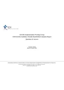 E2C(R2) Implementation Working Group ICH E2C(R2) Guideline: Periodic Benefit-Risk Evaluation Report Questions & Answers Current version dated 31 March 2014