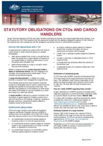STATUTORY OBLIGATIONS ON CTOs AND CARGO HANDLERS Cargo Terminal Operators (CTOs) and cargo handlers operating at wharves and airports appointed under Section 15 of the Customs Act[removed]the Customs Act) are required to c