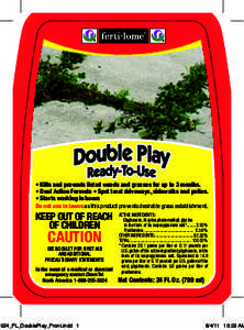 • Kills and prevents listed weeds and grasses for up to 3 months. • Dual Action Formula • Spot treat driveways, sidewalks and patios. • Starts working in hours Do not use in lawns as this product prevents desirab