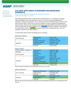 U.S. DOE APPLIANCE STANDARDS RULEMAKINGS SCHEDULE Prepared by Appliance Standards Awareness Project Updated November 5, 2014  The following schedule includes completed and estimated dates for U.S. Department of Energy