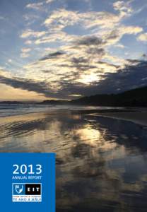 Front Cover Image: Capturing the light at the end of the day, Makorori Beach, Tairäwhiti. Te Aho a Mäui – the new Mäori name for EIT refers to Mäui’s capturing of the light, and the human connectedness and inter