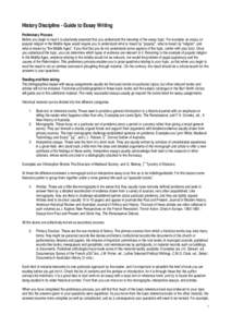 History Discipline - Guide to Essay Writing Preliminary Process Before you begin to read it is absolutely essential that you understand the meaning of the essay topic. For example, an essay on popular religion in the Mid