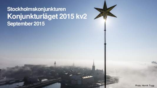 Stockholmskonjunkturen  Konjunkturläget 2015 kv2 SeptemberPhoto: Henrik Trygg
