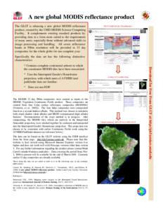 A new global MODIS reflectance product The GLCF is releasing a new global MODIS reflectance product, created by the UMD MODIS Science Computing Facility. It complements existing standard products by providing data in a f