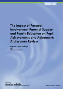 R ESEARCH  The Impact of Parental Involvement, Parental Support and Family Education on Pupil Achievements and Adjustment: