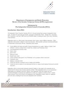 Department of Immigration and Border Protection Review of the Genuine Temporary Entrant (GTE) requirement Submission by The Independent Schools Council of Australia (ISCA) Introduction: About ISCA The Independent Schools