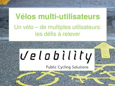 Vélos multi-utilisateurs  Un vélo – de multiples utilisateurs: les défis à relever