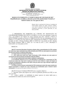 SERVIÇO PÚBLICO FEDERAL UNIVERSIDADE FEDERAL DE SANTA CATARINA ÓRGÃOS DELIBERATIVOS CENTRAIS Campus Universitário Reitor João David Ferreira Lima - Trindade CEP: Florianópolis - SC Telefone: (-