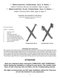 ~ Benchcrafted Crisscross Solo & Retro ~ Install a Crisscross with any vise hardware, begin on page 2 ~ Benchcrafted Gl ide Crisscross Solo & Retro ~ Install a Crisscross with a Glide, begin on page 12 Assembly and Insta