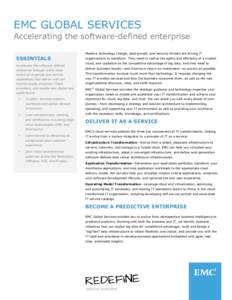 EMC GLOBAL SERVICES Accelerating the software-defined enterprise Massive technology change, data growth, and security threats are driving IT ESSENTIALS Accelerate the software-defined